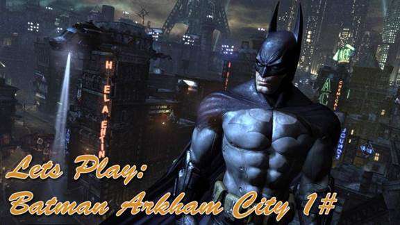 Lets Play- Batman Arkham City 1#